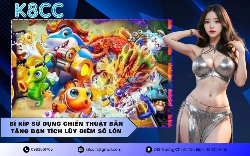 Bí kíp sử dụng chiến thuật bắn tăng đạn tích lũy điểm số lớn