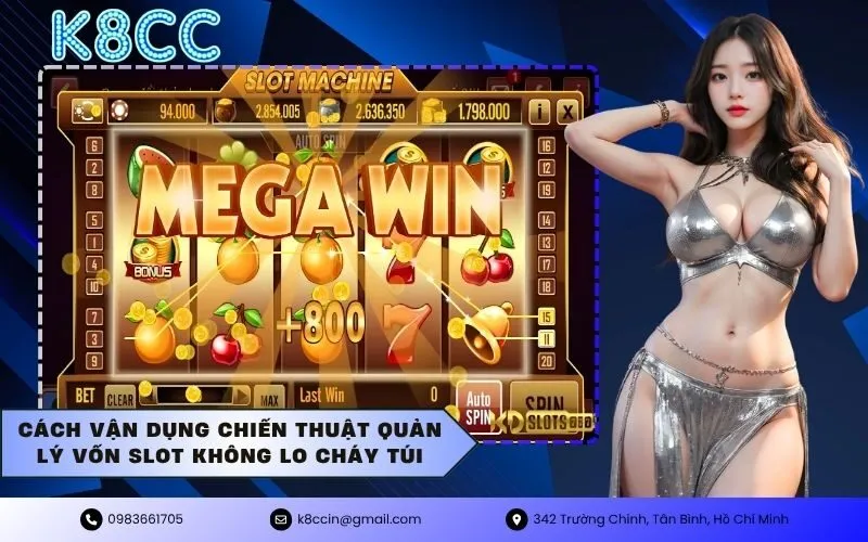 Cách vận dụng chiến thuật quản lý vốn slot không lo cháy túi