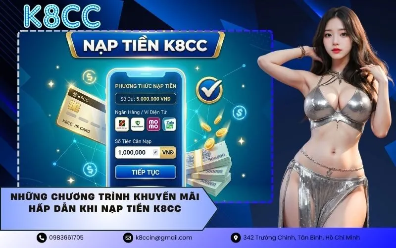Những chương trình khuyến mãi hấp dẫn khi nạp tiền K8CC