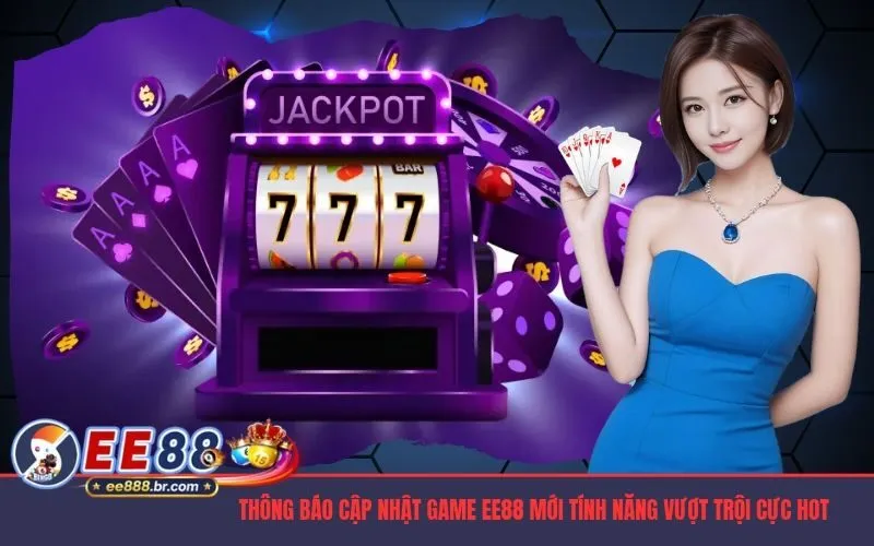 Cập Nhật Game EE88 Mới