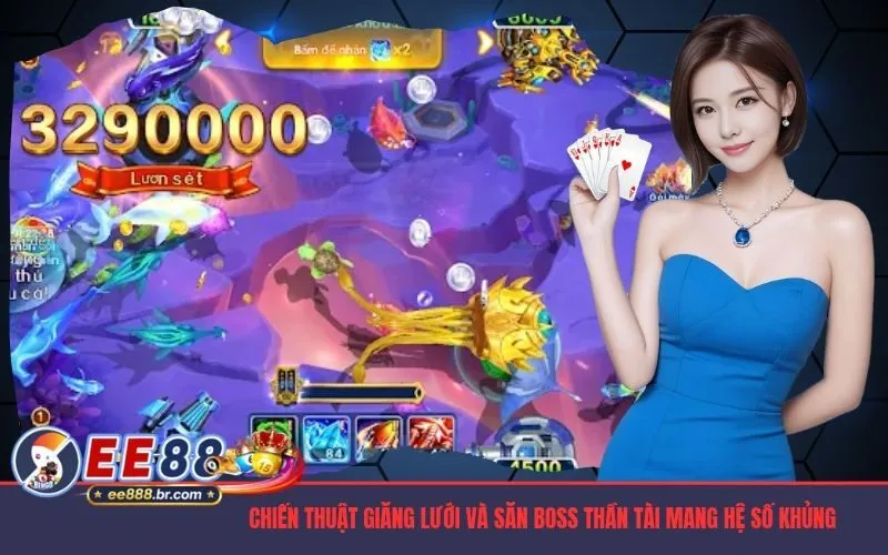 Chiến thuật giăng lưới và săn Boss Thần Tài mang hệ số khủng