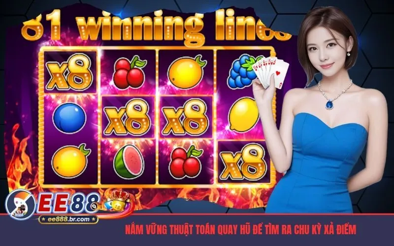 Nắm vững thuật toán quay hũ để tìm ra chu kỳ xả điểm